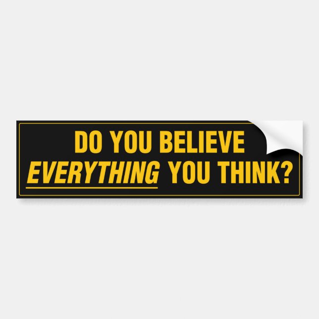 Sticker - Do You Believe Everything You Think? (Front)