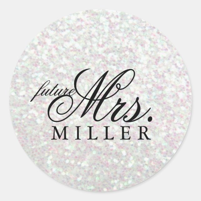 Sticker - Glitter Fab future Mrs. Iridescent (Front)