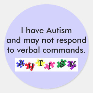sticker, I have Autism and may not resp... Classic Round Sticker