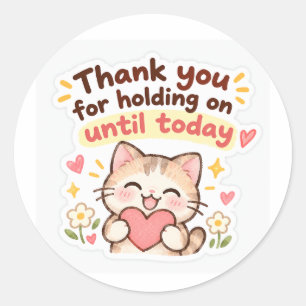 Sticker Motivational "Thank you For Holding On..."