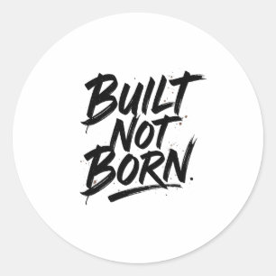 Stickers Bouilt not born