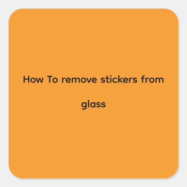 Stickers how to remove stickers from glass (Front)