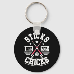 Sticks Are For Chicks - Field Hockey Player Hockey Key Ring