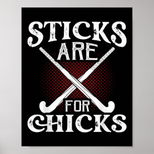 Sticks Are For Chicks Player Field Hockey  Poster