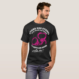 Sticks Stones May Break Bones Cuffs Sirens Excite T-Shirt