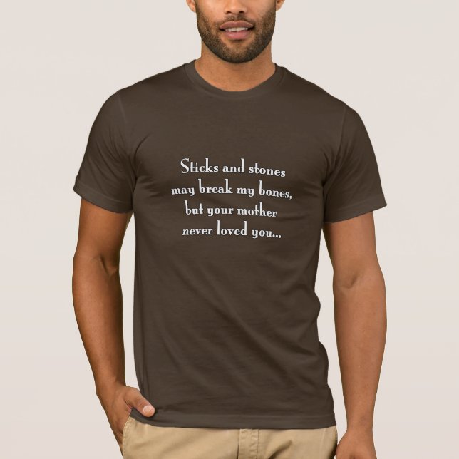 Sticks & Stones T-Shirt (Front)