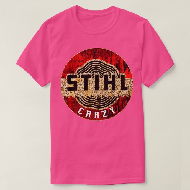 STIHLCrazy T-Shirt (Design Front)