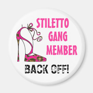 "Stiletto Gang Member - BACK OFF!!" Magnet