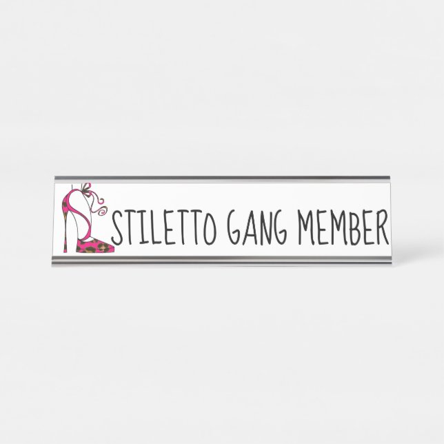 “STILETTO Gang Member” Desk Name Plate (Front)