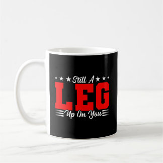 Still A Leg Up Ampu Prosthetic Arm Wheelchair Ampu Coffee Mug