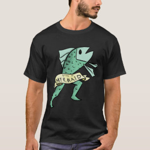 Still a Mermaid T-Shirt