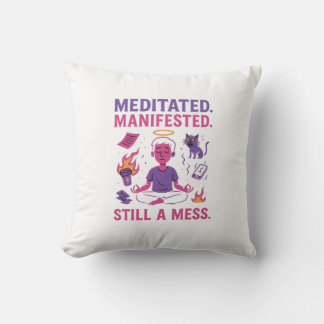 Still a Mess – Funny Meditation & Manifestation Cushion