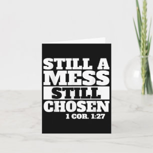 Still A Mess Still Chosen Bible Verse Christian Fa Card