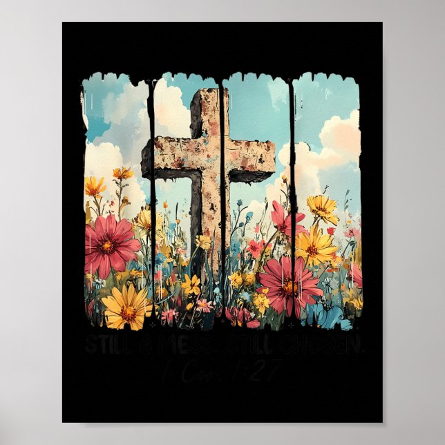 Still A Mess Still Chosen Funny Christian Jesus Fa Poster (Front)