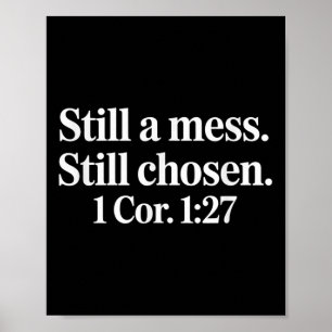 Still A Mess Still Chosen Funny Christian Jesus Fa Poster