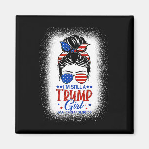 Still A Trump Girl I Make No Apologies Trump 2024  Magnet