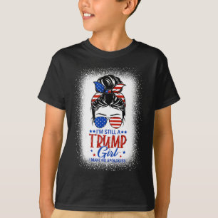Still A Trump Girl I Make No Apologies Trump 2024 T-Shirt