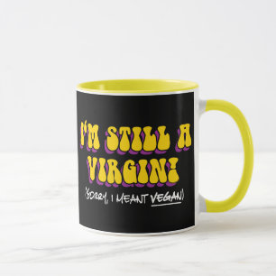 Still A Virgin - I Meant Vegan! Funny Vegetarian Mug