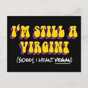 Still A Virgin - I Meant Vegan! Funny Vegetarian Postcard