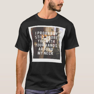 Still Adore You T-Shirt