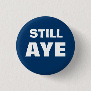 Still Aye Scottish Independence Button Badge
