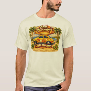Still Blooming, Still Moving. T-Shirt