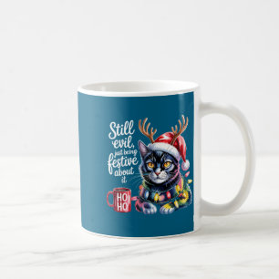 Still Evil Just Being Festive About It Cat  Coffee Mug