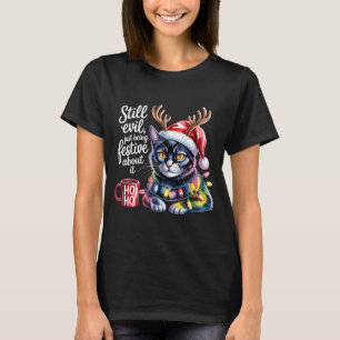 Still Evil Just Being Festive About It Cat  T-Shirt