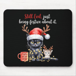 Still Evil Just Being Festive About It Funny Cat C Mouse Mat