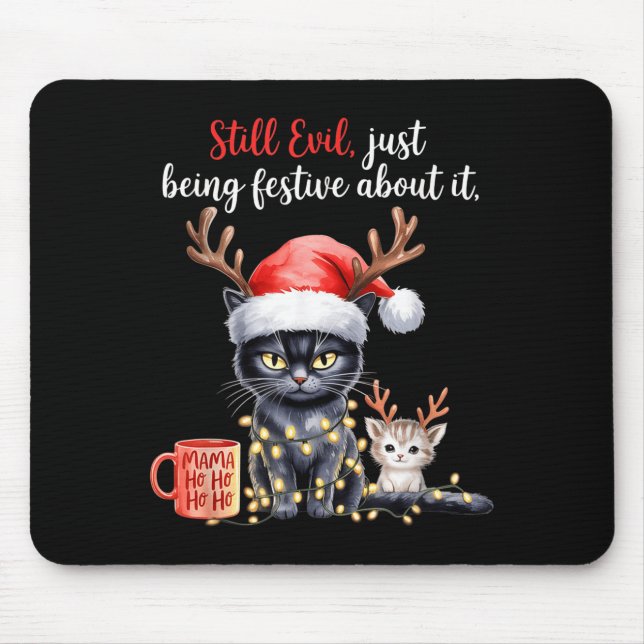 Still Evil Just Being Festive About It Funny Cat C Mouse Mat (Front)
