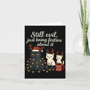Still Evil, Just Being Festive About It Funny Cat Card