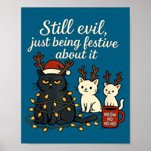 Still Evil, Just Being Festive About It Funny Cat  Poster
