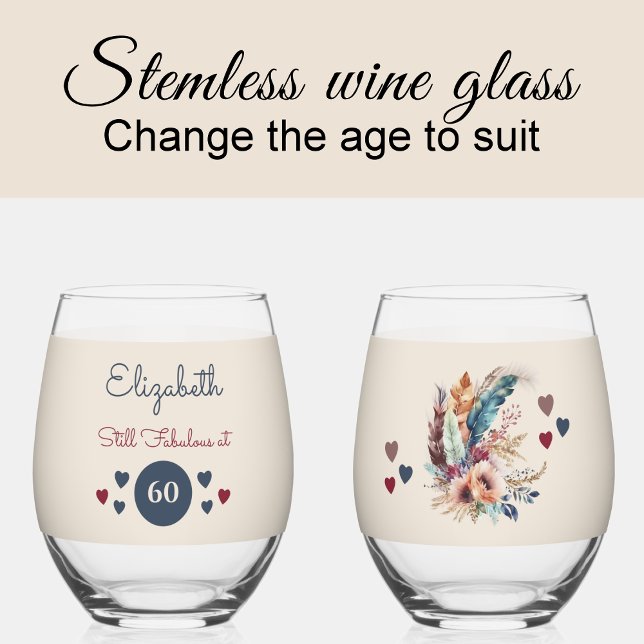 Still fabulous at 60 add name floral blue stemless wine glass (Creator Uploaded)