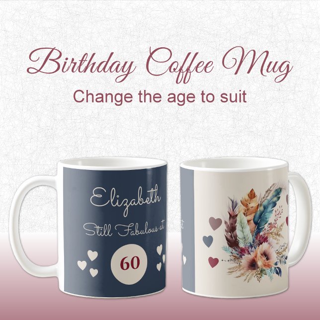 Still fabulous at 60 birthday floral blue cream coffee mug (Creator Uploaded)