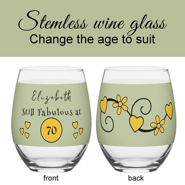 Still fabulous at 70 name green yellow stemless wine glass (Creator Uploaded)