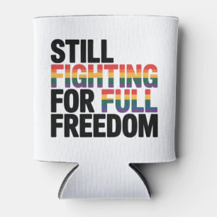 Still Fighting For Full Freedom LGBTQ America 250t Can Cooler