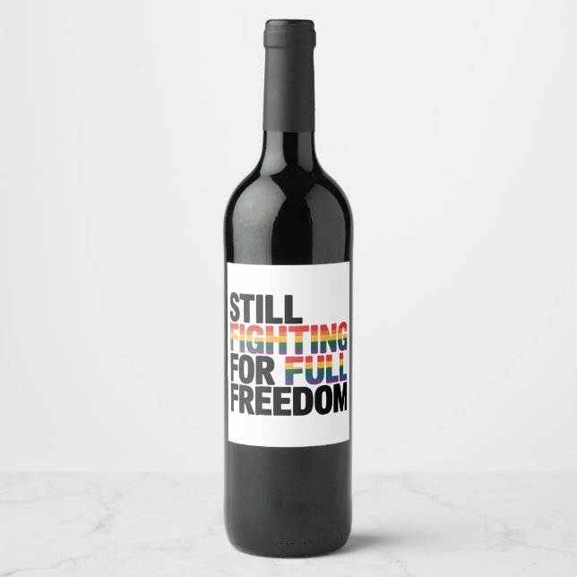 Still Fighting For Full Freedom LGBTQ America 250t Wine Label (Front)