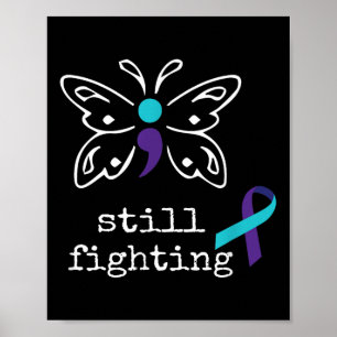 Still Fighting - Semicolon Gift Suicide Prevention Poster
