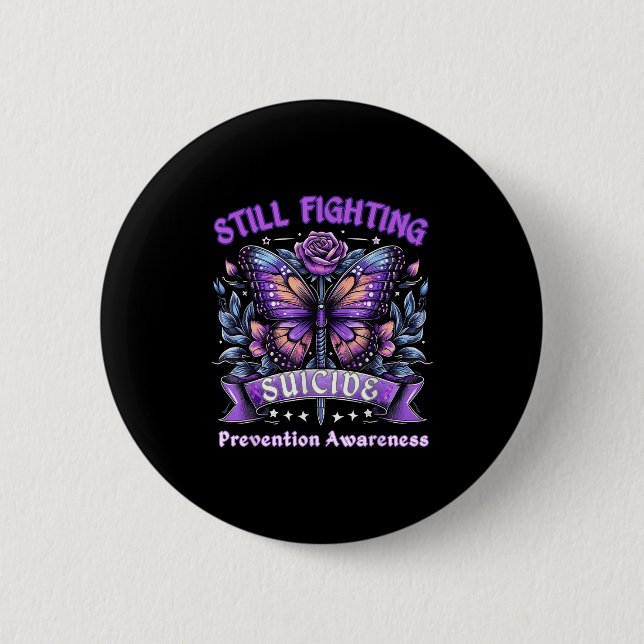 Still Fighting Suicide Prevention Awareness Butter 6 Cm Round Badge (Front)