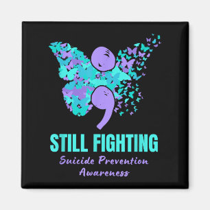 Still Fighting Suicide Prevention Awareness Butter Magnet