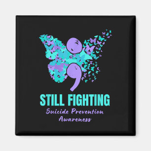 Still Fighting Suicide Prevention Awareness Butter Magnet