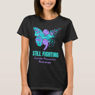 Still Fighting Suicide Prevention Awareness Butter T-Shirt