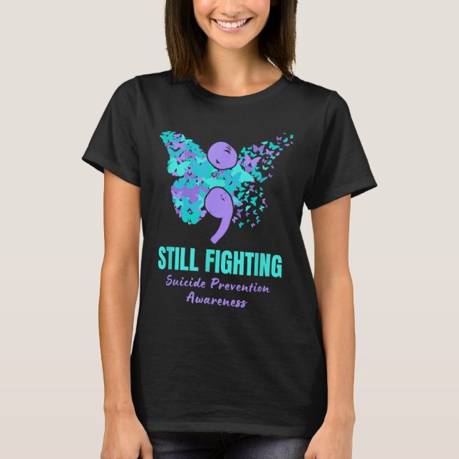 Still Fighting Suicide Prevention Awareness Butter T-Shirt (Front)