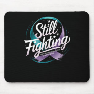 Still Fighting - Suicide Prevention Awareness Stic Mouse Mat