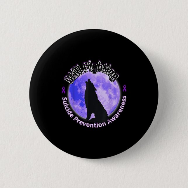 Still Fighting Suicide Prevention Awareness Wolf  6 Cm Round Badge (Front)