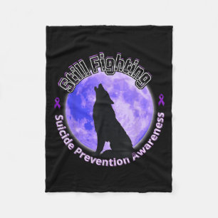 Still Fighting Suicide Prevention Awareness Wolf  Fleece Blanket