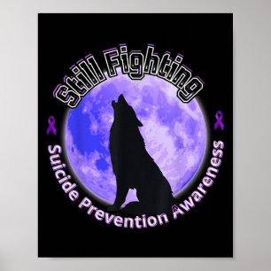Still Fighting Suicide Prevention Awareness Wolf Poster