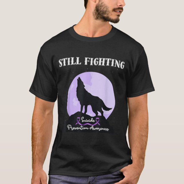 Still Fighting Suicide Prevention Awareness Wolf  T-Shirt (Front)