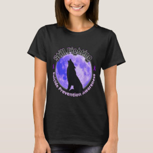 Still Fighting Suicide Prevention Awareness Wolf  T-Shirt