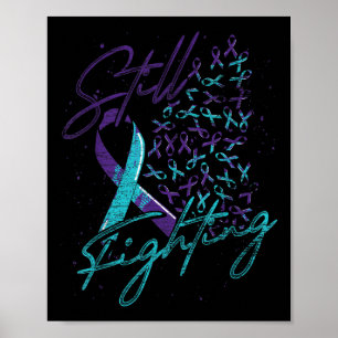 Still Fighting Teal Purple Ribbon Suicide Preventi Poster
